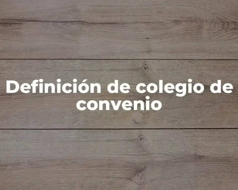 Definición de colegio de convenio