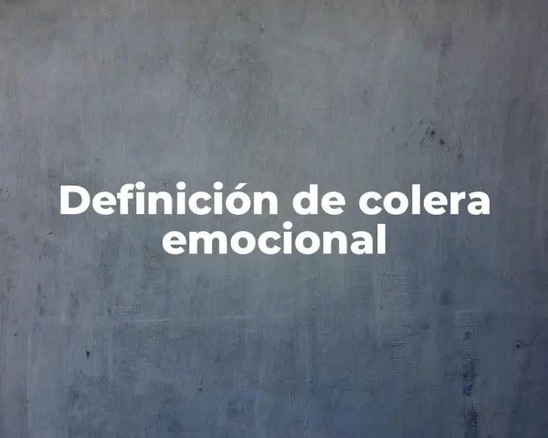 Definición de colera emocional