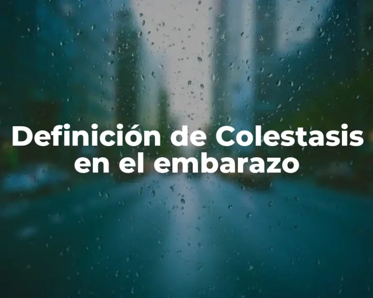 Definición de Colestasis en el embarazo