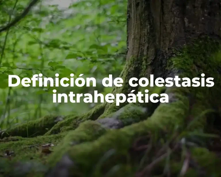 Definición de colestasis intrahepática