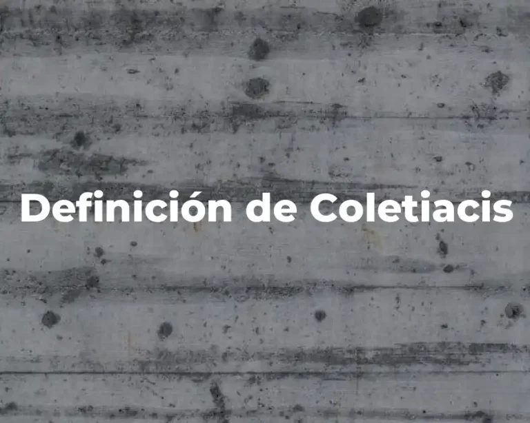 Definición de Coletiacis