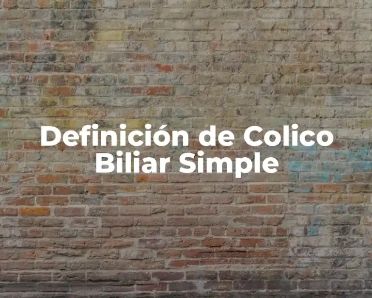 Definición de Colico Biliar Simple