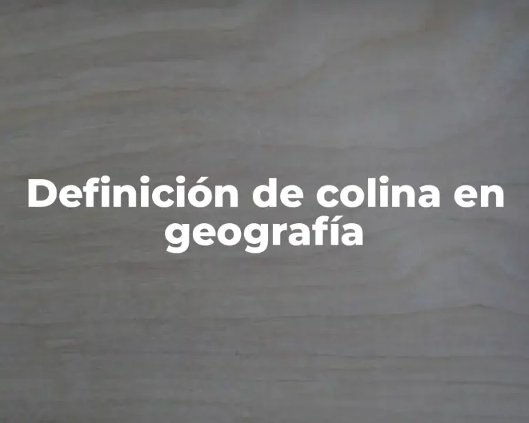 Definición de colina en geografía