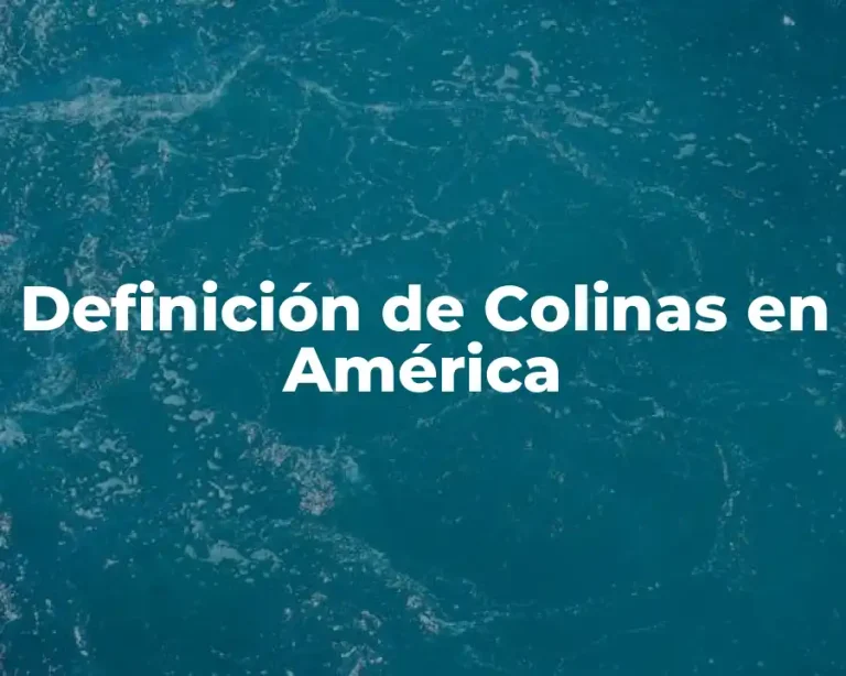 Definición de Colinas en América