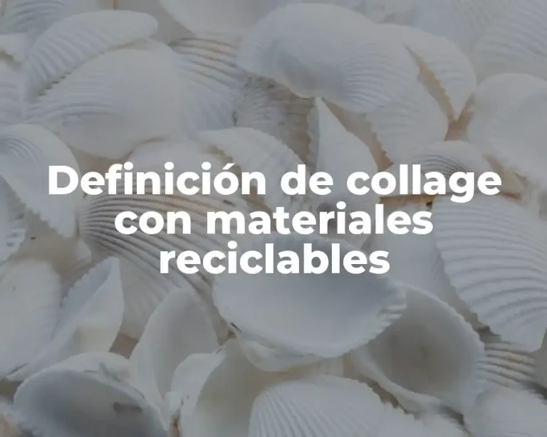 Definición de collage con materiales reciclables