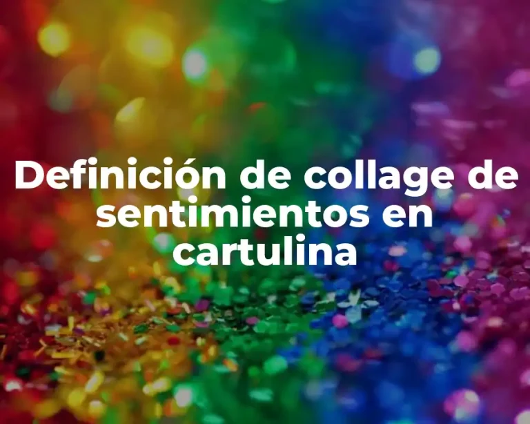 Definición de collage de sentimientos en cartulina