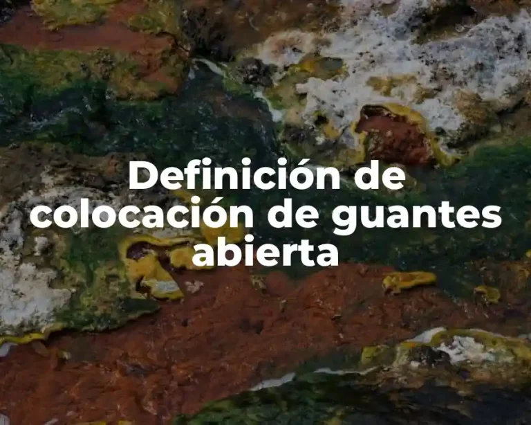 Definición de colocación de guantes abierta