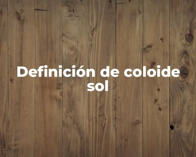 Definición de coloide sol