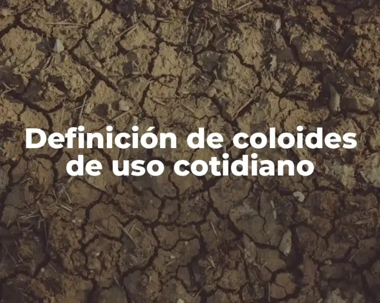 Definición de coloides de uso cotidiano