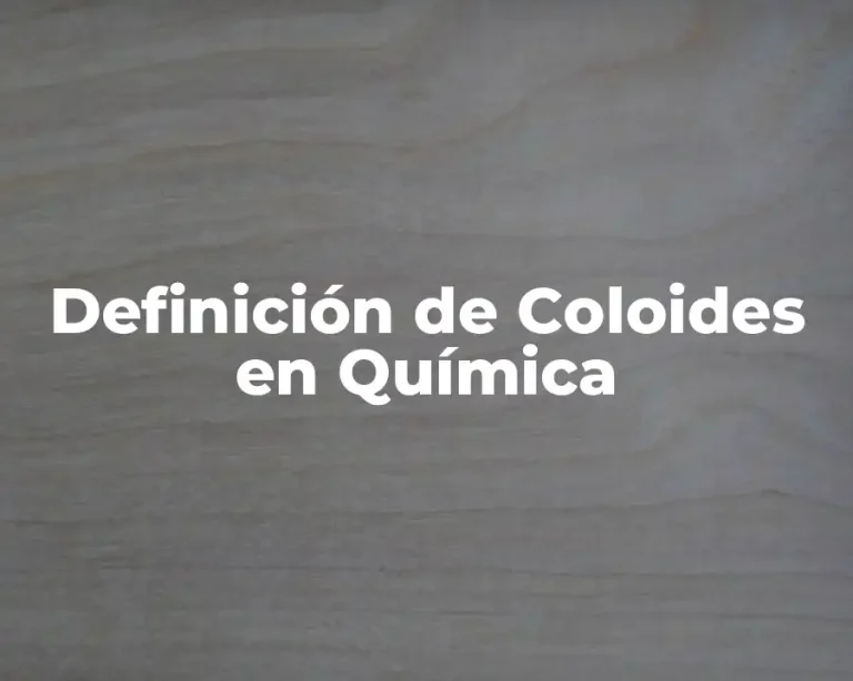Definición de Coloides en Química