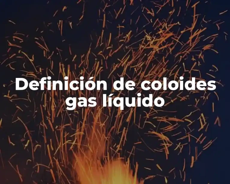 Definición de coloides gas líquido