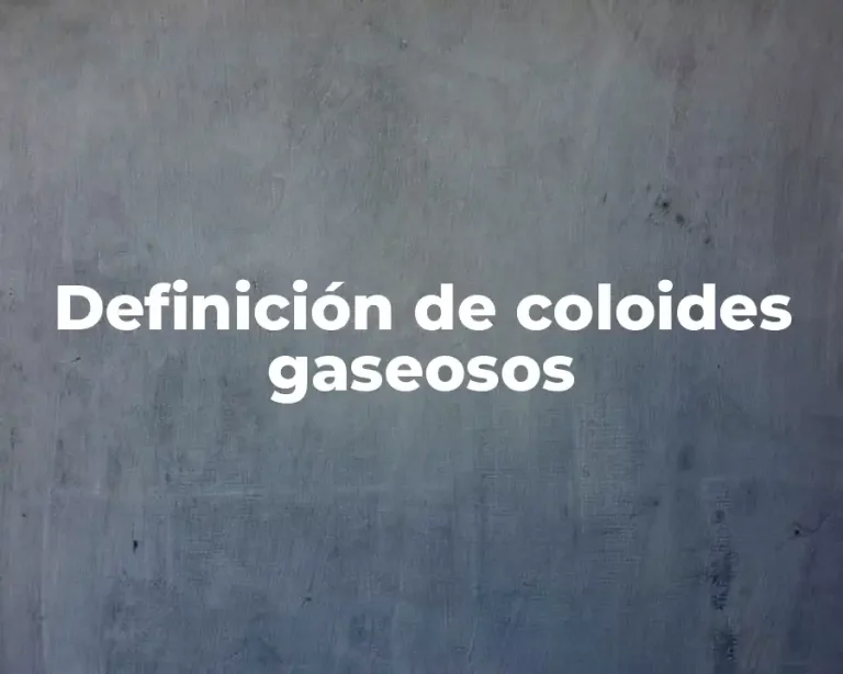Definición de coloides gaseosos