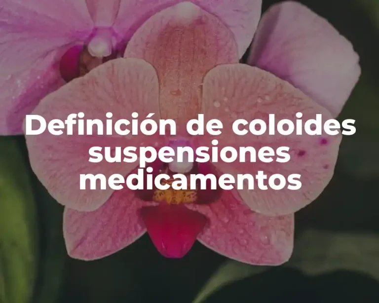 Definición de coloides suspensiones medicamentos