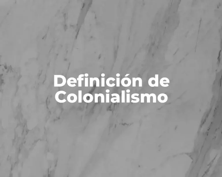 Definición de Colonialismo