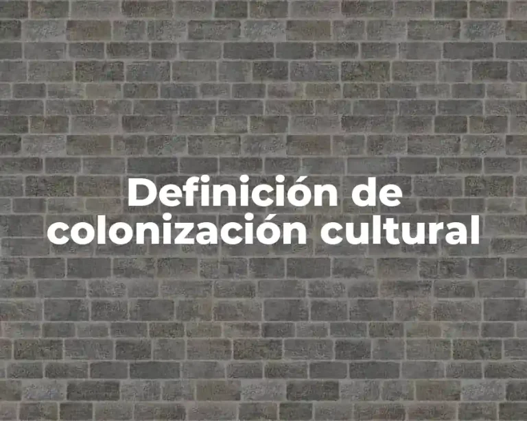 Definición de colonización cultural