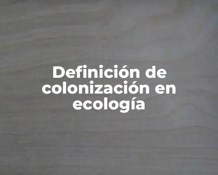 Definición de colonización en ecología