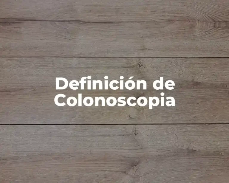 Definición de Colonoscopia