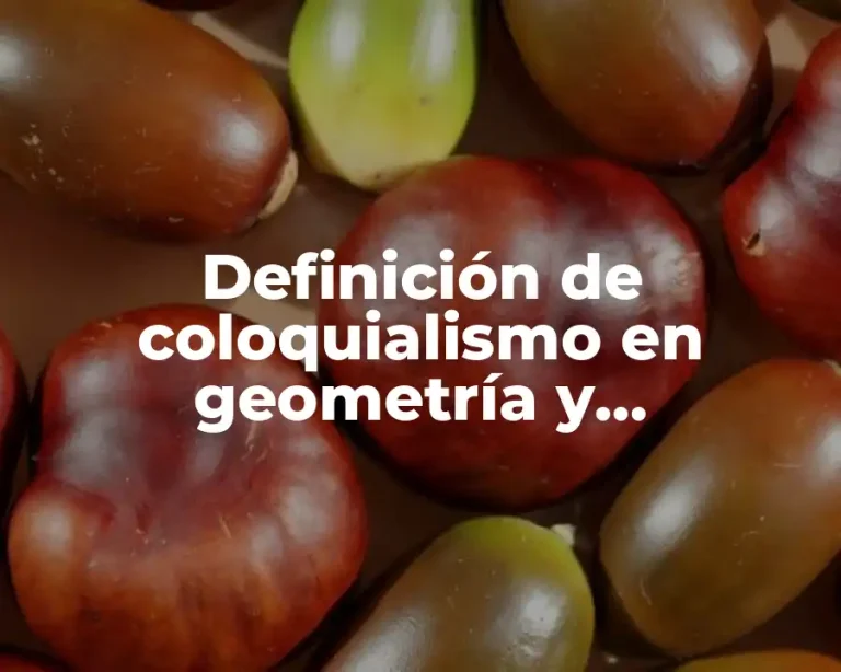 Definición de coloquialismo en geometría y trigonometria