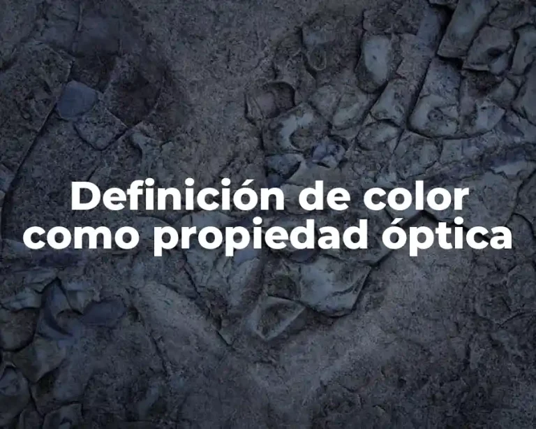 Definición de color como propiedad óptica