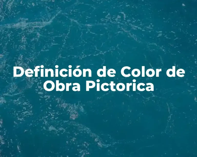 Definición de Color de Obra Pictorica