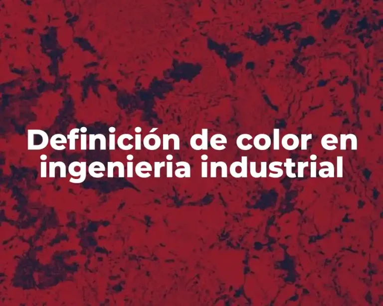 Definición de color en ingenieria industrial