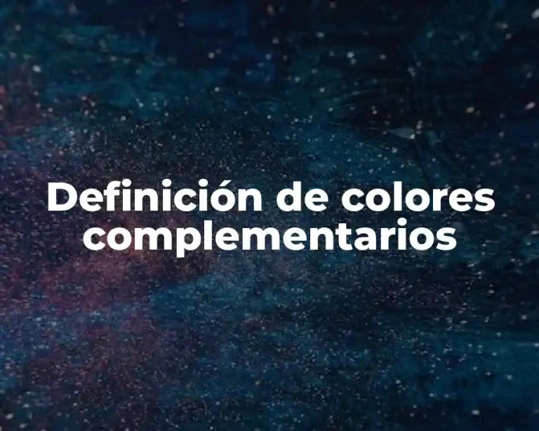 Definición de colores complementarios