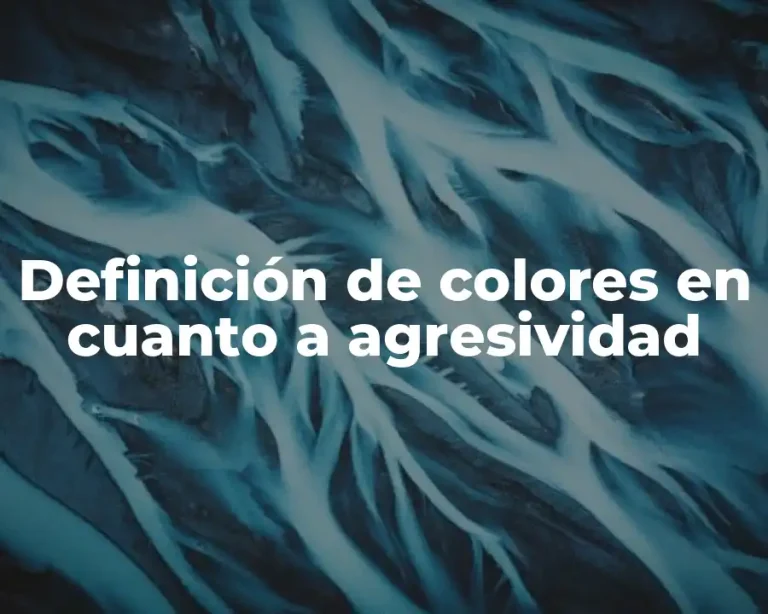 Definición de colores en cuanto a agresividad