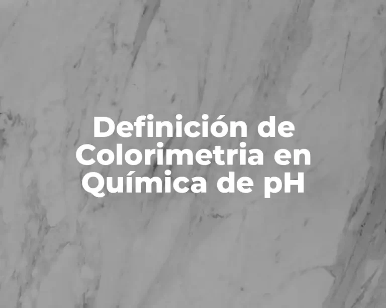 Definición de Colorimetria en Química de pH