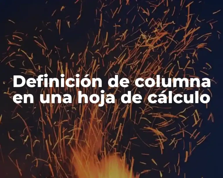 Definición de columna en una hoja de cálculo