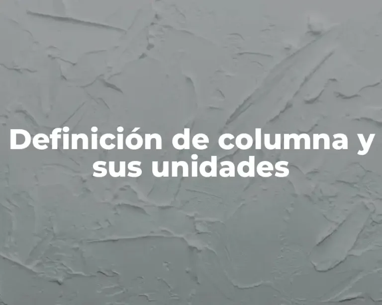 Definición de columna y sus unidades