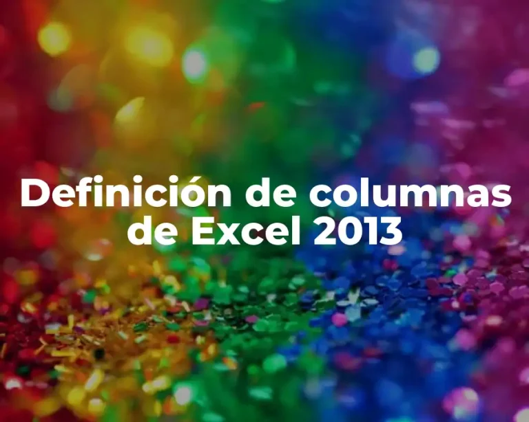 Definición de columnas de Excel 2013