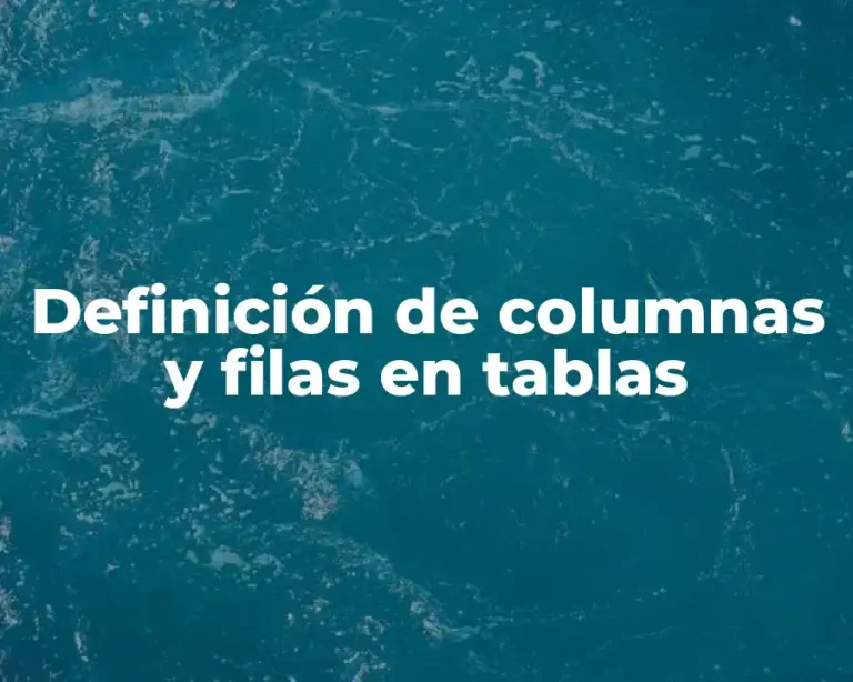 Definición de columnas y filas en tablas