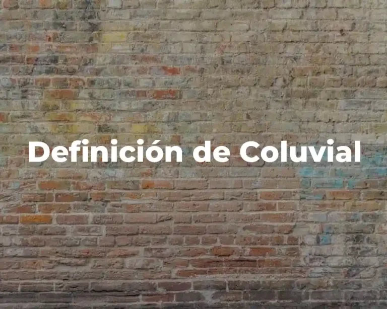 Definición de Coluvial