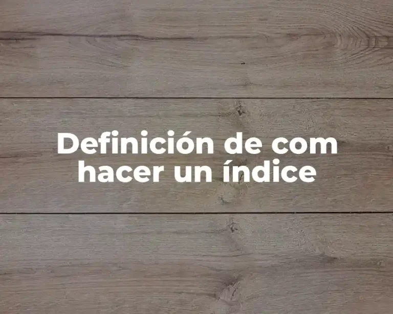 Definición de com hacer un índice