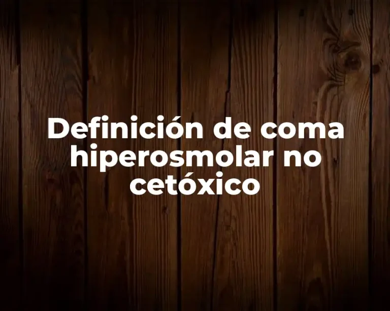 Definición de coma hiperosmolar no cetóxico