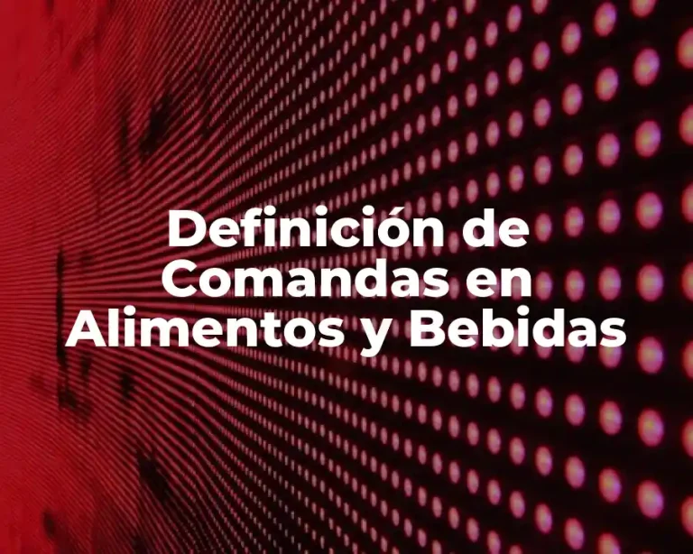 Definición de Comandas en Alimentos y Bebidas