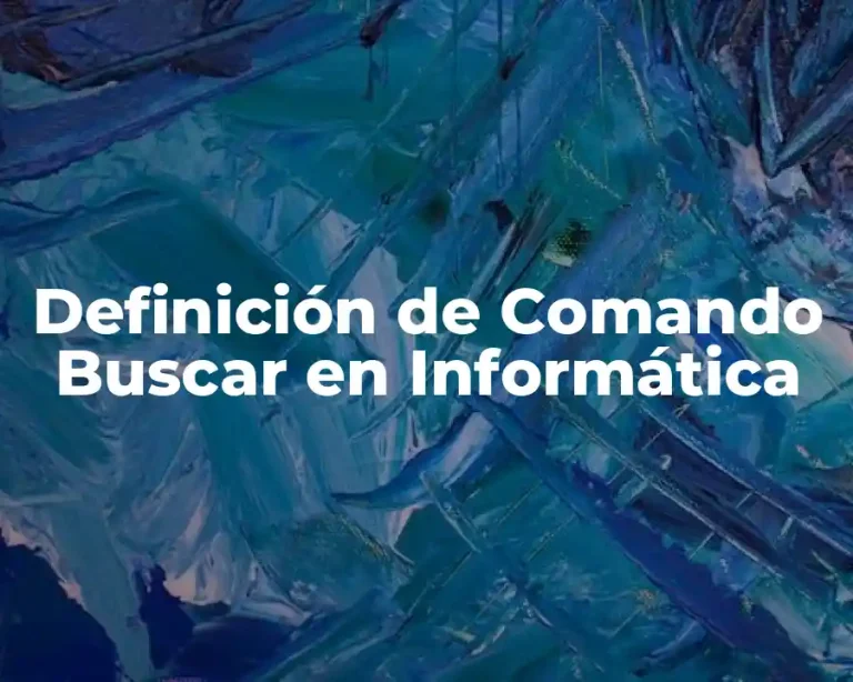 Definición de Comando Buscar en Informática