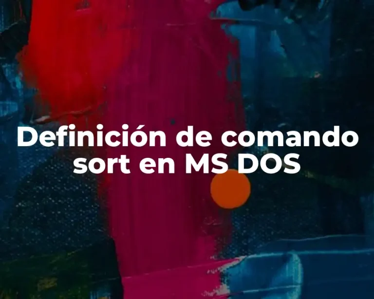 Definición de comando sort en MS DOS