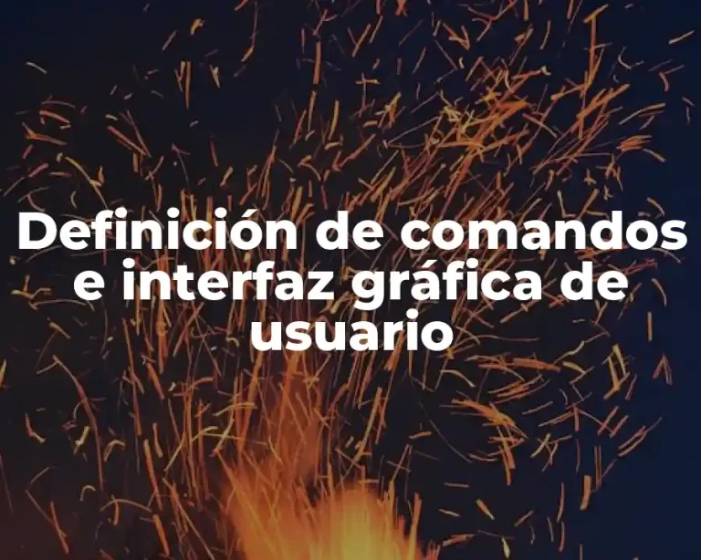 Definición de comandos e interfaz gráfica de usuario