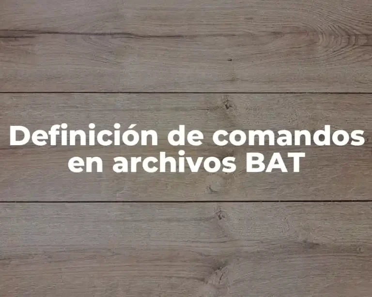 Definición de comandos en archivos BAT