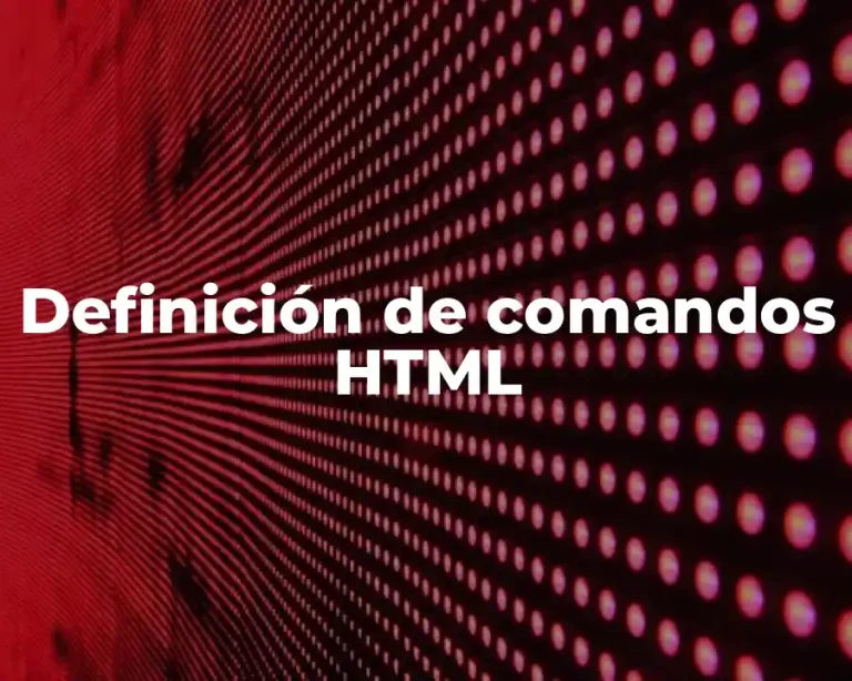 Definición de comandos HTML