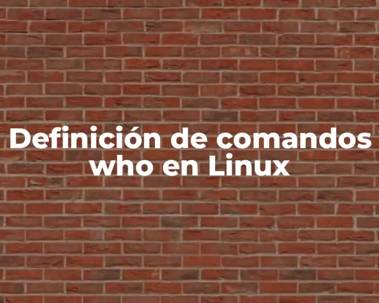 Definición de comandos who en Linux