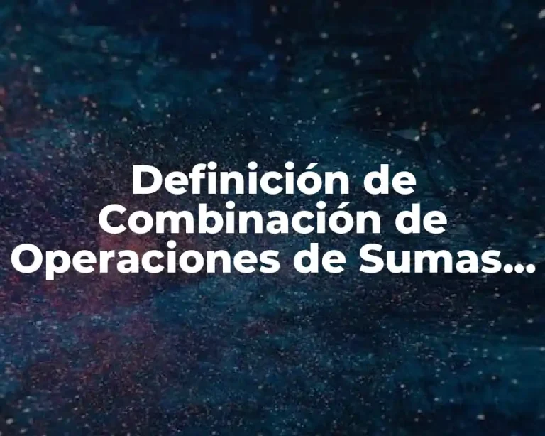 Definición de Combinación de Operaciones de Sumas y Restas