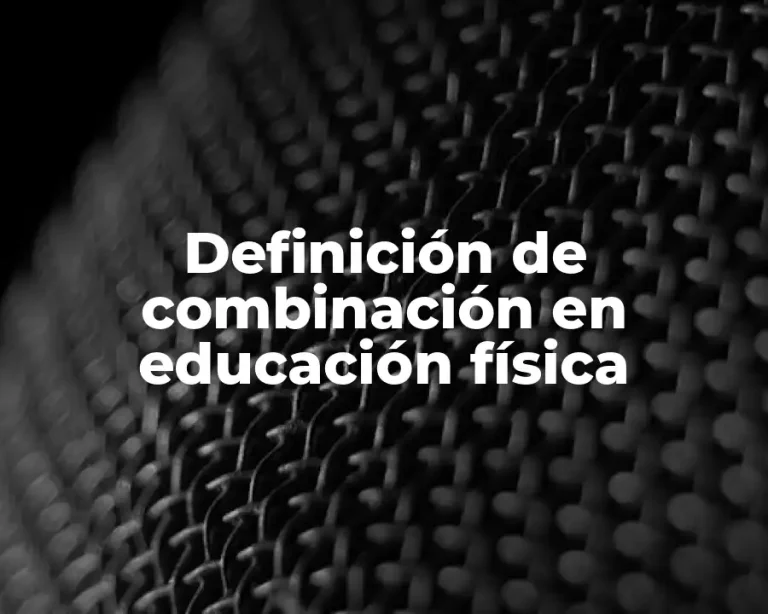 Definición de combinación en educación física