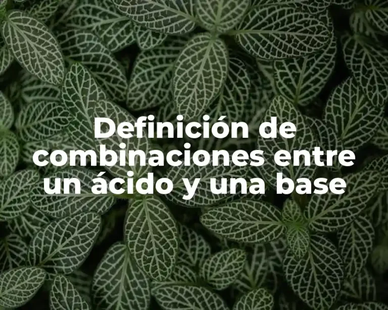 Definición de combinaciones entre un ácido y una base