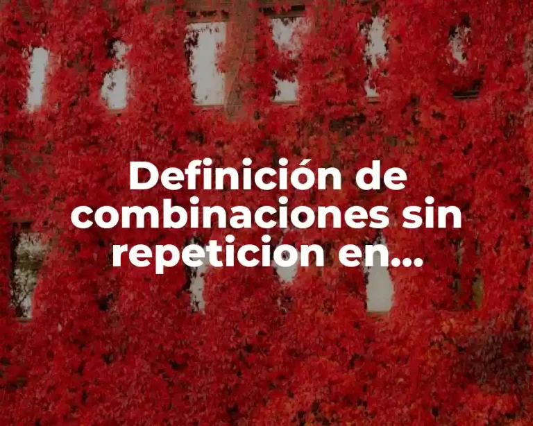 Definición de combinaciones sin repeticion en estadistica