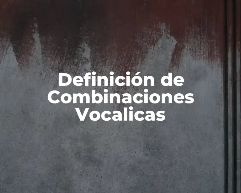 Definición de Combinaciones Vocalicas