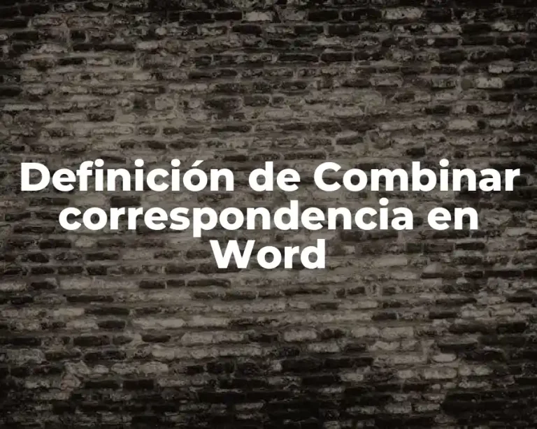 Definición de Combinar correspondencia en Word