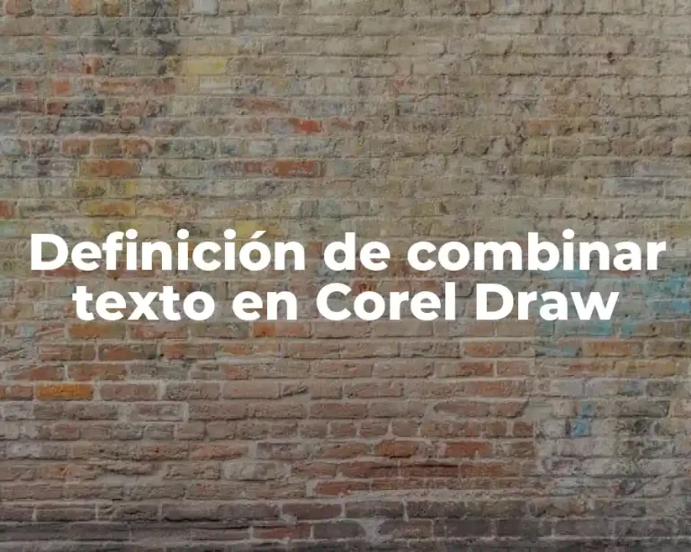 Definición de combinar texto en Corel Draw