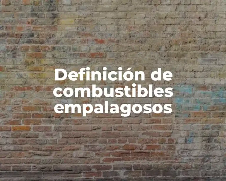 Definición de combustibles empalagosos